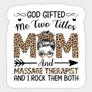 Leopard I Have Two Titles Mom Massage Therapist Mothers Day Womens Sticker